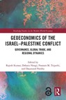 Geoeconomics of the Israel–Palestine Conflict - Rajesh Kumar ; Debasis Neogi ; Prasoon M. Tripathi - 9781032843711