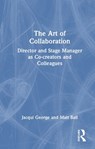 The Art of Collaboration - Jacqui George ; Matt Ball - 9781032844558