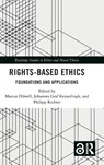 Rights-Based Ethics - Marcus (Technical University Darmstadt Duwell ; Johannes Graf (Ruhr-University Bochum Keyserlingk ; Philipp (Ruhr-University Bochum Richter - 9781032848396