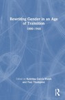 Rewriting Gender in an Age of Transition - Katerina Garcia-Walsh ; Paul (University of St Andrews Thompson - 9781032850061