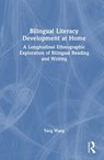 Bilingual Literacy Development at Home - Yang Wang - 9781032852034