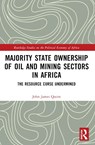 Majority State Ownership of Oil and Mining Sectors in Africa - John James (Truman University Quinn - 9781032852546