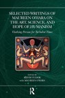 Selected Writings of Maureen O’Hara on the Art, Science, and Hope of Humanism - Keith (Auckland University of Technology Tudor ; Maureen O'Hara - 9781032856971