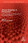 African Kingships in Perspective - Rene Lemarchand - 9781032857855