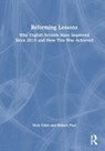 Reforming Lessons: Why English Schools Have Improved Since 2010 and How This Was Achieved - Nick Gibb ; Robert Peal - 9781032875958