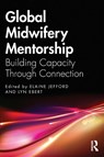 Global Midwifery Mentorship - Elaine Jefford ; Lyn Ebert - 9781032876351
