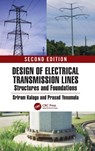 Design of Electrical Transmission Lines, Structures, and Foundations - Sriram Kalaga ; Prasad Yenumula - 9781032881874