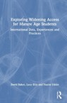 Exploring Widening Access for Mature Age Students - David (Director Baker ; Lucy (Senior Associate Ellis ; Nazim (Director Uddin - 9781032888873