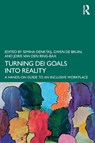 Turning DEI Goals into Reality - Semiha Denktas ; Gwen de Bruin ; Joris van den Ring-Bax - 9781032892627