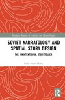 Soviet Narratology and Spatial Story Design - Sylke Rene (Northeastern University Meyer - 9781032894812