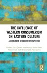 The Influence of Western Consumerism on Eastern Culture - Richard (University of South Australia Lee ; Quynh Anh Duong ; Huda Khan ; Muhammad Rashid Saeed - 9781032894850