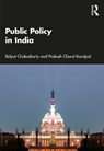 Public Policy in India - Bidyut (Delhi University Chakrabarty ; Prakash Chand (Jawaharlal Nehru University Kandpal - 9781032896250