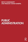 Public Administration - Bidyut (Delhi University Chakrabarty ; Prakash Chand (Jawaharlal Nehru University Kandpal - 9781032896625