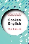 Spoken English: The Basics - Michael McCarthy ; Steve (Newcastle University Walsh - 9781032899107