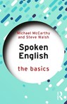 Spoken English: The Basics - Michael McCarthy ; Steve (Newcastle University Walsh - 9781032899107