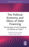 The Political Economy and Ethics of Debt Financing - Patrick O'Sullivan ; Paolo (University of Naples Federico II Ricci - 9781032900674