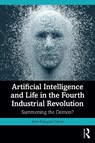 Artificial Intelligence and Life in the Fourth Industrial Revolution - Jean-Francois (Nazarbayev University Caron - 9781032901367