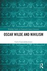 Oscar Wilde and Nihilism - Colin Cavendish-Jones - 9781032901848