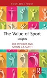 The Value of Sport - Bob (Victoria University Stewart ; Aaron C.T. (University of Canberra Smith - 9781032902890