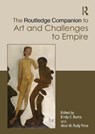 The Routledge Companion to Art and Challenges to Empire - Emily C. (University of Oklahoma Burns ; Alice M. (Temple University Rudy Price - 9781032913353