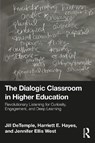 The Dialogic Classroom in Higher Education - Jill DeTemple ; Harriett E. Hayes ; Jennifer Ellis West - 9781032913407