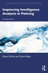 Improving Intelligence Analysis in Policing - Stuart Kirby ; Scott Keay - 9781032914817