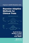 Bayesian Adaptive Methods for Clinical Trials - Scott M. Berry ; Bradley P. Carlin ; J. Jack Lee ; Peter Muller - 9781032922058