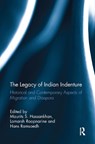 The Legacy of Indian Indenture - Maurits S. Hassankhan ; Lomarsh Roopnarine ; Hans Ramsoedh - 9781032923000