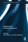 Integrity and Historical Research - Tony Gibbons ; Emily Sutherland - 9781032926957