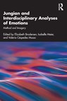 Jungian and Interdisciplinary Analyses of Emotions - Elizabeth (C. G. Jung Institute Brodersen ; Isabelle Meier ; Valeria Cespedes Musso - 9781032932200