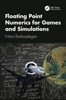 Floating Point Numerics for Games and Simulations - Nima Badizadegan - 9781032933559