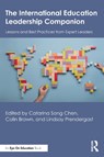 The International Education Leadership Companion - Lindsay Prendergast ; Catarina Song Chen ; Colin Brown - 9781032947280