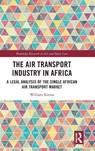 The Air Transport Industry in Africa - William Kiema - 9781032949444
