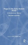 Plague in the Early Modern World - Dean Phillip (Spertus Institute Bell - 9781032955988