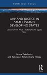 Law and Justice in Small Island Developing States - Mana Takahashi ; Kahealani Sinahemana Hekau - 9781032956015
