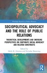 Sociopolitical Advocacy and the Role of Public Relations - Holly K. (The Pennsylvania State University Overton ; Nicholas (Indiana University Browning - 9781032972954