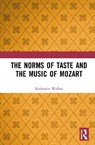 The Norms of Taste and the Music of Mozart - Katherine Walker - 9781032974729
