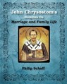 St. John Chrysostom's Homilies On Marriage and Family Life - St John Chrysostom - 9781034477457