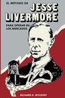 El Metodo de Jesse Livermore para operar en los mercados - Richard D Wyckoff - 9781034804666