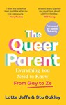 The Queer Parent - Lotte Jeffs ; Stu Oakley - 9781035001835