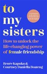 To My Sisters - Courtney Daniella Boateng ; Renee Kapuku - 9781035005741
