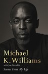 Scenes from My Life - Michael K. Williams - 9781035009527