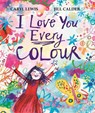I Love You Every Colour - Caryl Lewis - 9781035010240