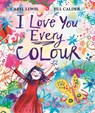 I Love You Every Colour - Caryl Lewis - 9781035010257