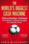 The World's Biggest Cash Machine - Chris Blackhurst - 9781035011193