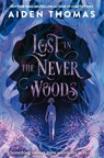 Lost in the Never Woods - Aiden Thomas - 9781035011230