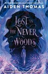 Lost in the Never Woods - Aiden Thomas - 9781035011247