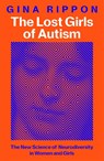 The Lost Girls of Autism - Gina Rippon - 9781035011636