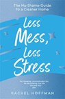 Less Mess, Less Stress - Rachel Hoffman - 9781035014774