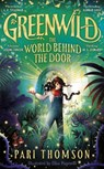 Greenwild: The World Behind The Door - Pari Thomson - 9781035015733